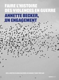 Andrea Brazzoduro et Ken Daimaru - Faire l'histoire des violences en guerre - Annette Becker, un engagement XXe-XXIe siècles.