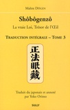  Dôgen - Shôbôgenzô, la vraie Loi, Trésor de l'Oeil - Traduction intégrale Tome 3.