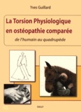 Yves Guillard - La torsion physiologique en ostéopathie comparée - De l'humain au quadrupède.