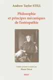 Andrew Taylor Still - Philosophie et principes mécaniques de l'ostéopathie.