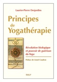 Laurier-Pierre Desjardins - Principes de yogathérapie - Révolution biologique et pouvoir de guérison du yoga.