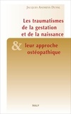 Jacques Andreva Duval - Les traumatismes de la gestation et de la naissance et leur approche ostéopathique.