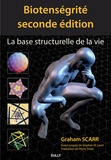 Graham Scarr - Biotenségrité - La base structurelle de la vie.