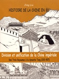 Jing Liu - Histoire de la Chine en BD Tome 2 : Division et unification de la Chine impériale - Des Trois Royaumes à la dynastie Tang (220-907).