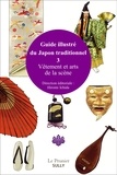 Hiromi Ichida - Guide illustré du Japon traditionnel - Volume 3, Vêtement traditionnel et arts de la scène.