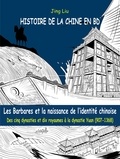 Jing Liu - Histoire de la Chine en BD Tome 3 : Les Barbares et la naissance de l'identité chinoise - Des cinq dynasties et dix royaumes à la dynastie Yuan (907-1368).