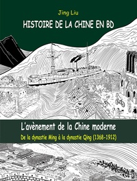 Jing Liu - Histoire de la Chine en BD Tome 4 : L'avènement de la Chine moderne - De la dynastie Ming à la dynastie Qing (1368-1912).