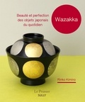 Rinko Kimino - Wazakka - Beauté et perfection des objets japonais du quotidien.