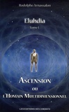 Rodolphe Arnassalon - Eluhdia - Tome 1, Ascension ou L'humain multidimensionnel.