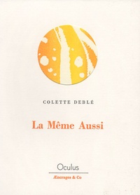 Colette Deblé - La même aussi.