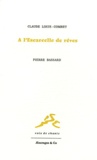 Claude Louis-Combet - A l'escarcelle de rêves - Portrait de Pierre Brassard.