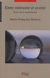 Marie-Françoise Bonicel - Entre mémoire et avenir - Essai sur la transmission.