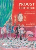 Bernard Soupre et Laurence Grenier - Proust érotique.