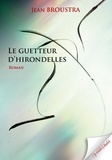 Jean Broustra - Le guetteur d'hirondelles.