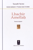 Tassadit Yacine - Lbachir Amellah - Poésies kabyles, édition bilingue.