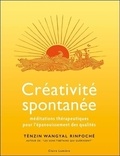 Tenzin Wangyal - Créativité spontanée - Méditations thérapeutiques pour l'épanouissement des qualités.