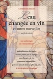  Comité Mirabilis - L'eau changée en vin et autres merveilles au fil des siècles - Une anthologie de l'extraordinaire.