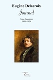 Paul Flat et René Piot - Journal de Eugène Delacroix Tome 2 : 1850-1854.