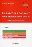 Chantal Baumgart - Le parcours gagnant pour retrouver un emploi - Mobilisez toutes vos ressources !.