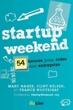 Marc Nager et Clint Nelsen - Startup Weekend - 54 heures pour créer une entreprise.