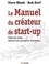 Steve Blank et Bob Dorf - Le Manuel du créateur de start-up - Étape par étape, bâtissez une entreprise formidable !.