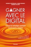 Andrew McAfee et Georges Westerman - Gagner avec le digital - Comment les technologies numériques transforment les entreprises.