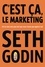 Seth Godin - C'est ça, le marketing - On ne vous verra pas tant que vous n'aurez pas appris à voir.