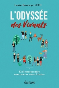 Louise Browaeys et  EVH - L'Odyssée des vivants - Et d'entreprendre mon coeur se remet à battre.