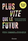 Peter Diamandis et Steven Kotler - Plus vite que le futur - Comment les technologies vont bouleverser nos vies.