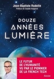 Jean-Baptiste Rudelle - Douze années-lumière - Jusqu'où ira l'humanité ?.
