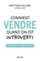 Matthew Pollard - Comment vendre quand on est introverti - Traité pratique à l'usage des timides.