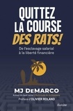 MJ DeMarco - Quittez la course des rats ! - De l'esclavage salarial à la liberté financière.