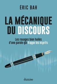 Eric Bah - La mécanique du discours - Les rouages bien huilés d'une parole qui frappe les esprits.