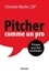Christine Morlet - Pitcher comme un pro - 8 étapes pour être inoubliable !.