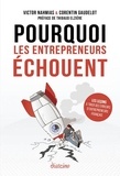Victor Nahmias et Corentin Gaudelot - Pourquoi les entrepreneurs échouent - Les leçons à tirer des échecs d'entrepreneurs français.