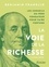 Benjamin Franklin - La Voie de la richesse et autres textes - Conseils du père fondateur pour faire fortune.