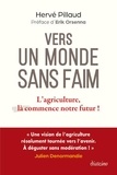 Hervé Pillaud - Vers un monde sans faim - L'agriculture, là commence notre futur !.