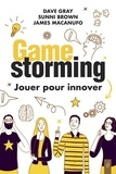 Dave Gray et Sunni Brown - Gamestorming : Jouer pour innover.