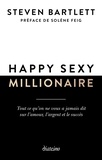 Steven Bartlett - Happy sexy millionaire - Tout ce qu'on ne vous a jamais dit sur l'amour, l'argent et le succès.