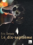 Eric Debeir - Le dix-septième.