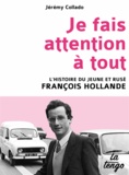 Jérémy Collado - Je fais attention à tout - L'histoire du jeune et rusé François Hollande.