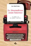 José-Alain Fralon - Le journalisme avant internet - Au temps fou des grands reporters.