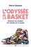 Pierre Demoux - L'odyssée de la basket - Comment les sneakers ont conquis le monde.