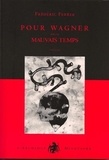 Frédéric Ferrer - Pour Wagner - Suivi de Mauvais temps.