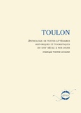 Patrick Lorenzini - Toulon entre les lignes - Anthologie de textes littéraires, historiques et touristiques du XVIIe siècle à nos jours.