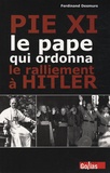 Ferdinand Desmurs - Pie XI - Le pape qui ordonna le ralliement à Hitler.