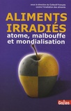  Collectif irradiation aliments - Aliments irradiés - Atome, malbouffe et mondialisation.