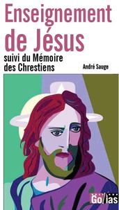 André Sauge - Enseignement de Jésus, suivi du Mémoire des Chrestiens.