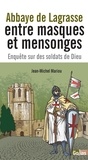 Mariou Jean-michel - Abbaye de Lagrasse - Entre masques et mensonges EnquEte sur des soldats de Dieu.