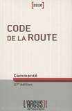 Jacques Rémy et Gérard Defrance - Code de la route commenté 2010.